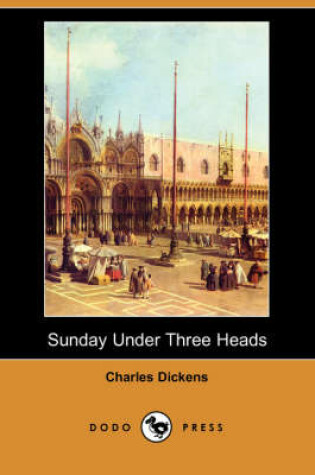 Cover of Sunday Under Three Heads (Dodo Press)