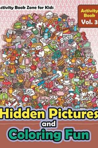 Cover of Hidden Pictures and Coloring Fun - Activity Book Vol. 3