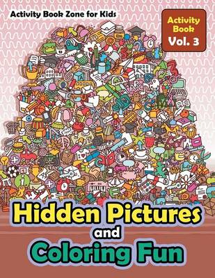 Book cover for Hidden Pictures and Coloring Fun - Activity Book Vol. 3
