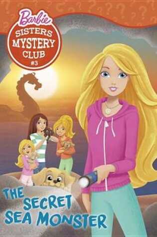 Cover of Sisters Mystery Club #3: The Secret Sea Monster (Barbie)