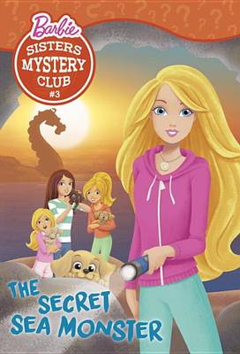 Cover of Sisters Mystery Club #3: The Secret Sea Monster (Barbie)