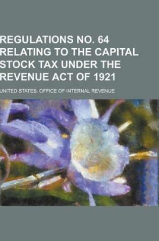 Cover of Regulations No. 64 Relating to the Capital Stock Tax Under the Revenue Act of 1921