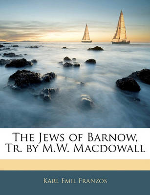 Book cover for The Jews of Barnow, Tr. by M.W. Macdowall