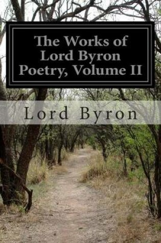 Cover of The Works of Lord Byron Poetry, Volume II