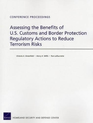 Book cover for Assessing the Benefits of U.S. Customs and Border Protection Regulatory Actions to Reduce Terrorism Risks