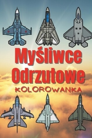 Cover of Myśliwce Odrzutowe Kolorowanka