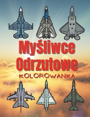 Book cover for Myśliwce Odrzutowe Kolorowanka