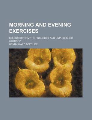 Book cover for Morning and Evening Exercises; Selected from the Published and Unpublished Writings