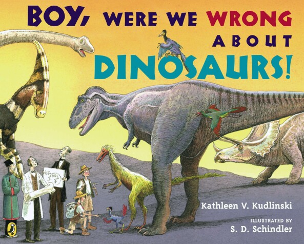 Book cover for Boy, Were  We Wrong About Dinosaurs!