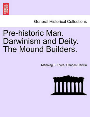 Book cover for Pre-Historic Man. Darwinism and Deity. the Mound Builders.