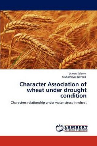 Cover of Character Association of Wheat Under Drought Condition