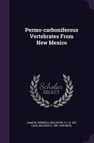 Cover of Permo-Carboniferous Vertebrates from New Mexico