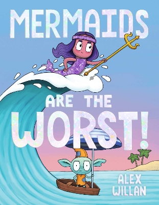 Cover of Mermaids Are the Worst!