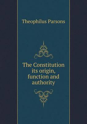 Book cover for The Constitution its origin, function and authority