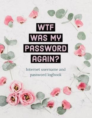 Book cover for WTF Was My Password Again?