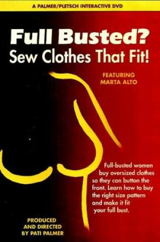 Cover of Full Busted? Sew Clothes That Fit!
