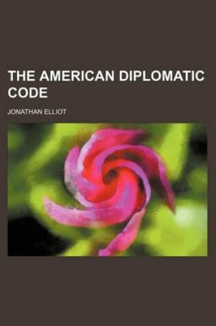 Cover of The American Diplomatic Code