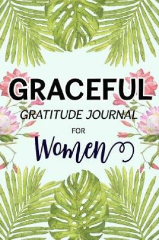 Cover of Graceful Gratitude Journal for women