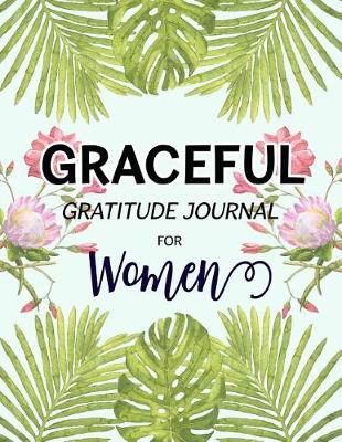 Book cover for Graceful Gratitude Journal for women