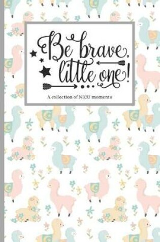 Cover of Be Brave Little One