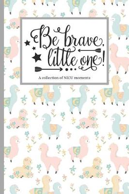 Book cover for Be Brave Little One