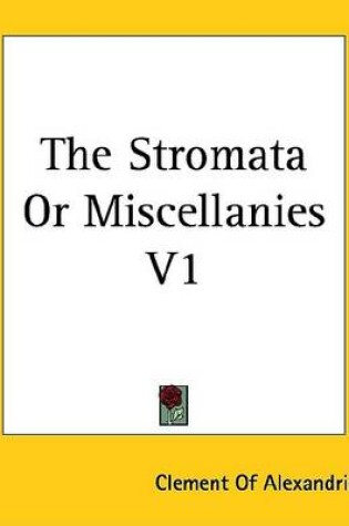 Cover of The Stromata or Miscellanies V1