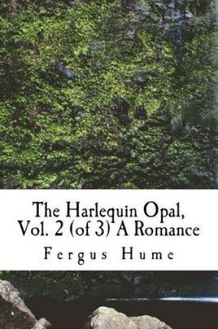 Cover of The Harlequin Opal, Vol. 2 (of 3) A Romance