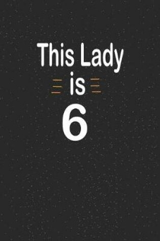 Cover of This lady is 6