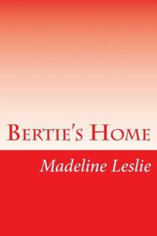 Cover of Bertie's Home