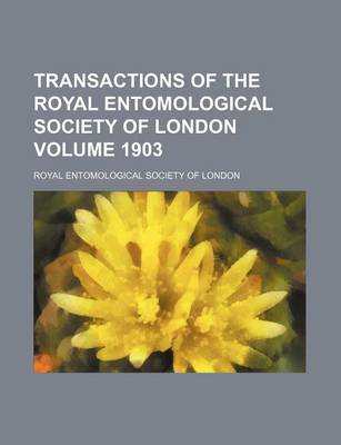 Book cover for Transactions of the Royal Entomological Society of London Volume 1903