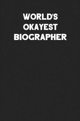 Book cover for World's Okayest Biographer