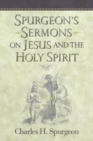 Cover of Spurgeon's Sermons on Jesus and the Holy Spirit