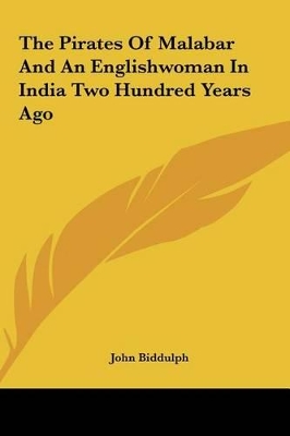 Book cover for The Pirates of Malabar and an Englishwoman in India Two Hundthe Pirates of Malabar and an Englishwoman in India Two Hundred Years Ago Red Years Ago