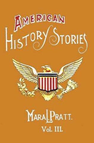 Cover of American History Stories, Volume III - with Original Illustrations