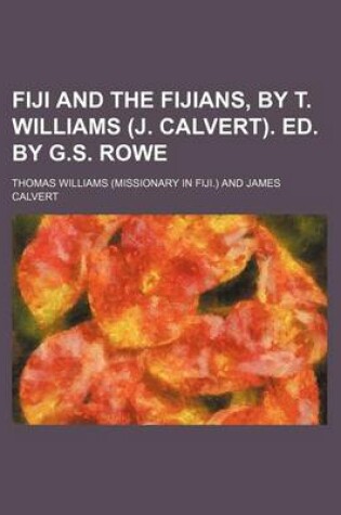 Cover of Fiji and the Fijians, by T. Williams (J. Calvert). Ed. by G.S. Rowe