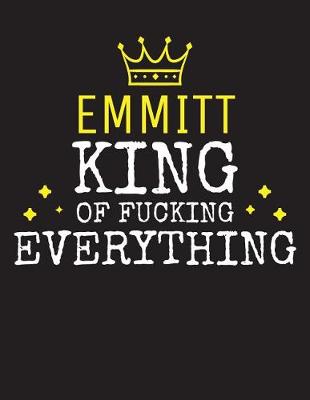 Book cover for EMMITT - King Of Fucking Everything