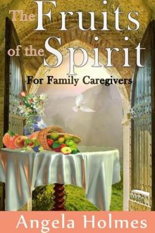 Cover of The Fruits of the Spirit for Family Caregivers