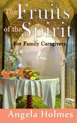 Book cover for The Fruits of the Spirit for Family Caregivers