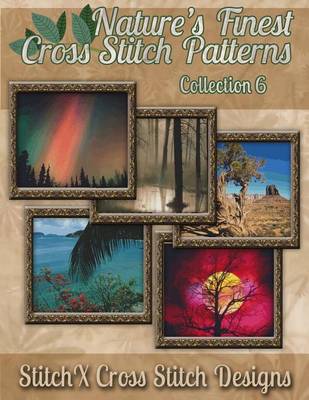 Book cover for Nature's Finest Cross Stitch Pattern Collection No. 6