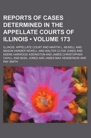 Cover of Reports of Cases Determined in the Appellate Courts of Illinois (Volume 173)