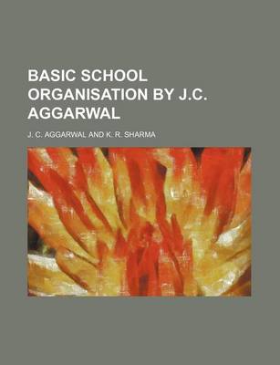 Book cover for Basic School Organisation by J.C. Aggarwal