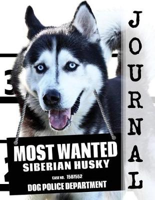 Cover of Most Wanted Siberian Husky Journal