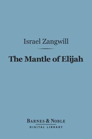 Cover of The Mantle of Elijah (Barnes & Noble Digital Library)