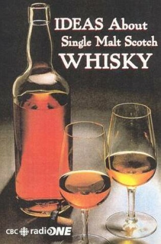 Cover of Ideas About Single Malt Scotch Whisky