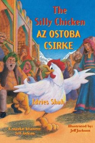 Cover of The Silly Chicken / AZ OSTOBA CSIRKE