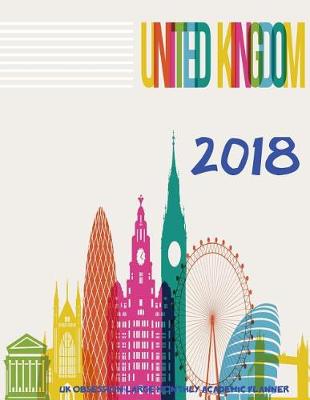 Book cover for United Kingdom 2018 UK Obsession Large Monthly Academic Planner