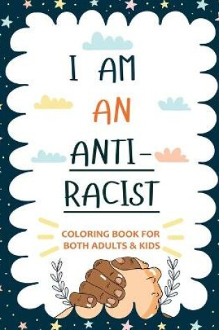 Cover of I am an ANTIRACIST