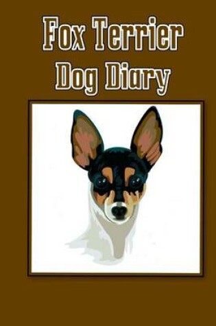 Cover of Fox Terrier Dog Diary (Dog Diaries)