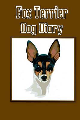 Book cover for Fox Terrier Dog Diary (Dog Diaries)