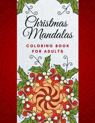 Book cover for Christmas Mandalas Coloring Book For Adults